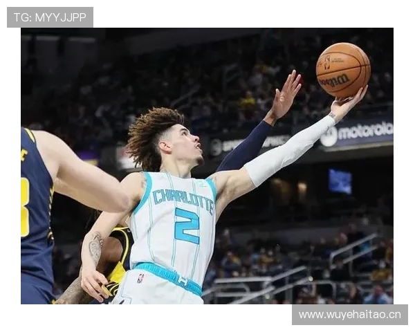 拉梅洛·鲍尔季后赛突破频繁助黄蜂拉开空间效率提升明显